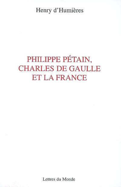 Philippe Pétain, Charles de Gaulle et la France