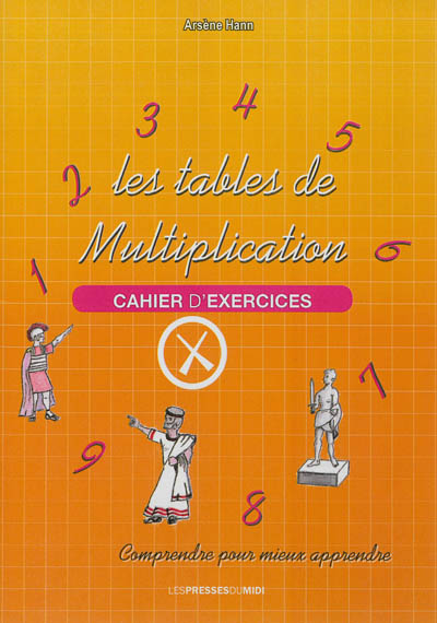 Les tables de multiplication : cahier d'exercices