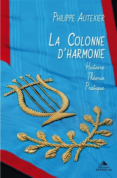 La colonne d'harmonie : histoire, théorie, pratique