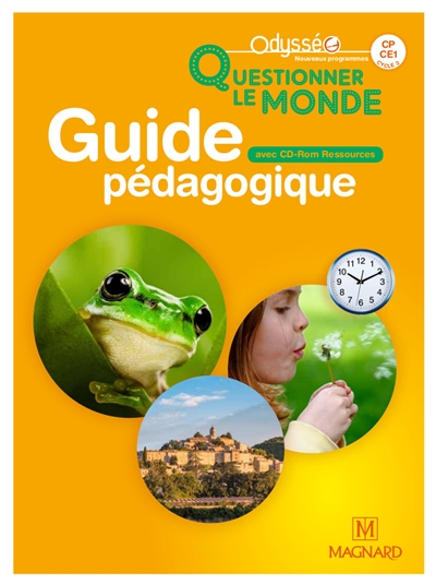 Questionner le monde CP, CE1, cycle 2 : guide pédagogique avec CD-ROM ressources : nouveaux programmes