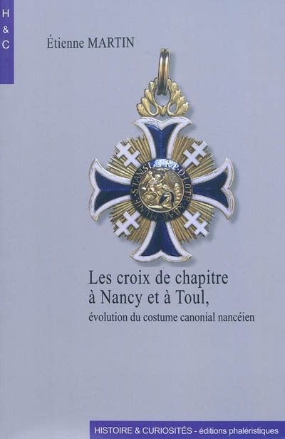 Les croix de chapitre à Nancy et à Toul : évolution du costume canonial nancéien