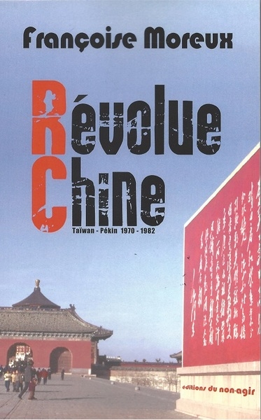 Révolue Chine : Taïwan-Pékin 1970-1982
