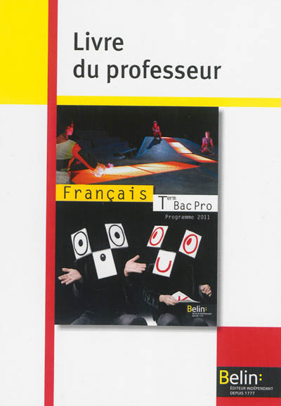 Français terminale bac pro : programme 2011 : livre du professeur