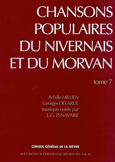 Chansons populaires du Nivernais et du Morvan. Vol. 7