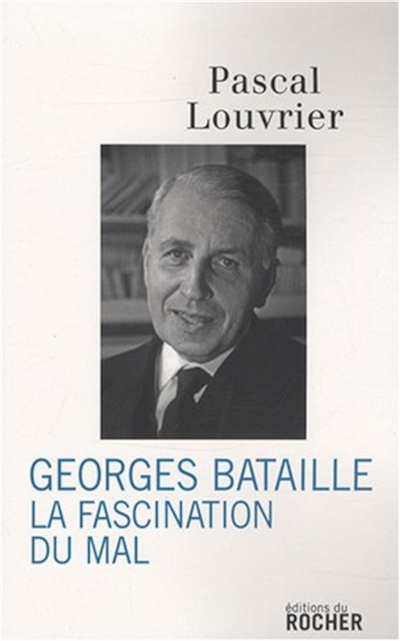 Georges Bataille : la fascination du mal