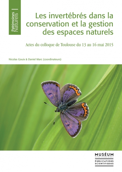 Les invertébrés dans la conservation et la gestion des espaces naturels : actes du colloque de Toulouse du 13 au 16 mai 2015