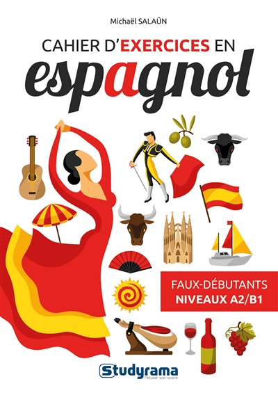 Cahier d'exercices en espagnol : faux débutants, niveaux A2-B1 Edition 2020