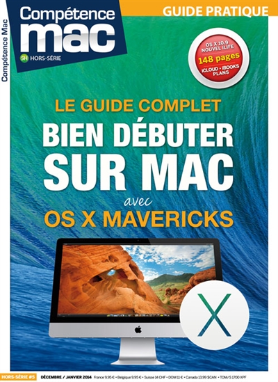 Compétence Mac, hors série : les guides pratiques. Bien débuter sur Mac avec OS X Mavericks