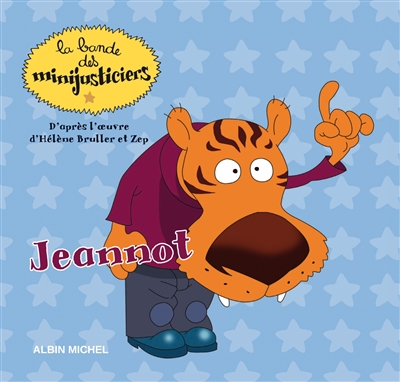 La bande des minijusticiers. Vol. 11. Jeannot