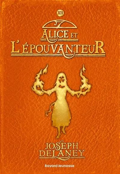 L'Epouvanteur. Vol. 12. Alice et l'Epouvanteur