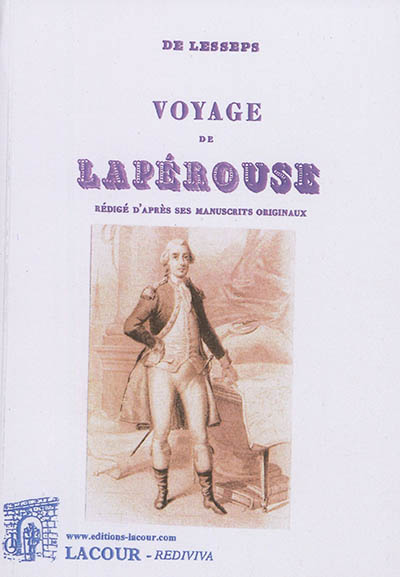 Voyage de Lapérouse : rédigé d'après ses manuscrits originaux : suivi d'un appendice renfermant tout ce que l'on a découvert depuis le naufrage jusqu'à nos jours et enrichi de notes