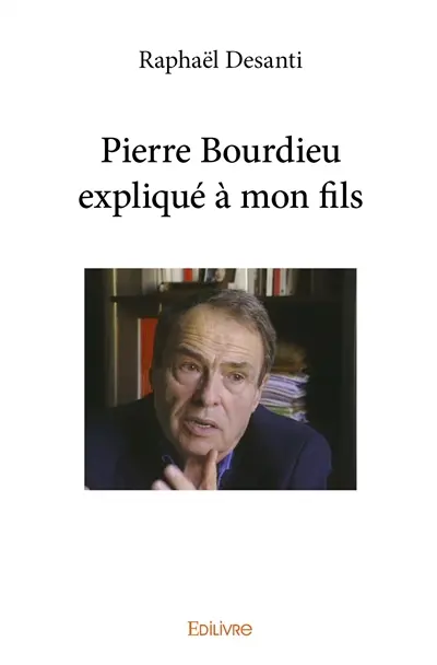 Pierre bourdieu expliqué à mon fils