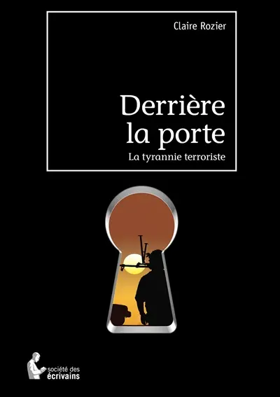 Derrière la porte : La tyrannie terroriste