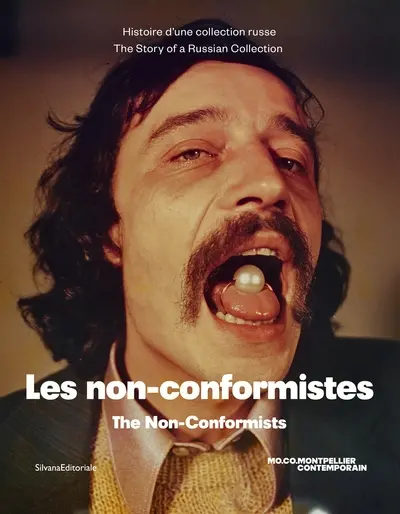 Les non-conformistes : histoire d'une collection russe. The non-conformists : the story of a Russian collection
