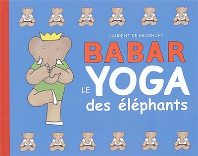 Babar, le yoga des éléphants