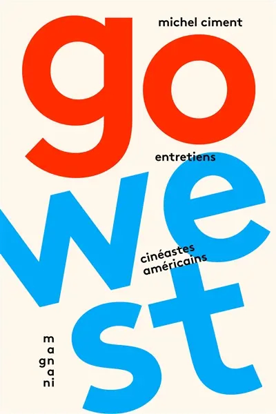 Go West : cinéastes américains : entretiens