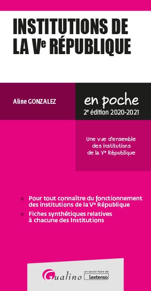 Institutions de la Ve République : une vue d'ensemble des institutions de la Ve République : 2020-2021