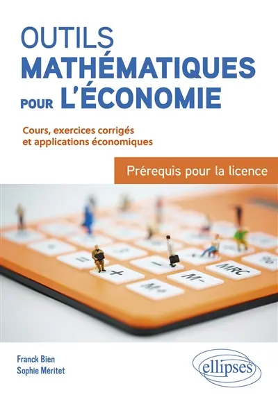 Outils mathématiques pour l'économie : prérequis pour la licence : cours, exercices corrigés et applications économiques