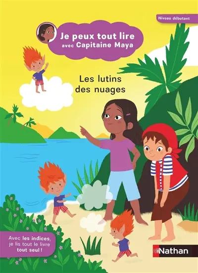 Je peux tout lire avec capitaine Maya. Les lutins des nuages : niveau débutant