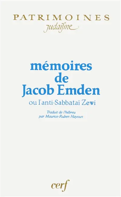 Mémoires de Jacob Emden ou l'Anti-Sabbataï Zewi