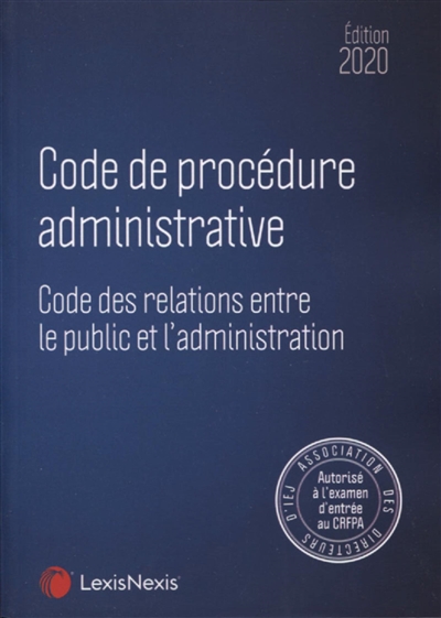 Code de procédure administrative 2020 : code des relations entre le public et l'administration