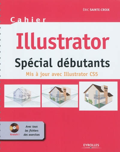 Illustrator : spécial débutants : mis à jour avec Illustrator CS5