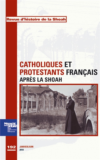 Revue d'histoire de la Shoah, n° 192. Catholiques et protestants français après la Shoah