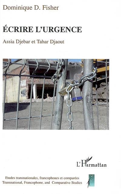 Ecrire l'urgence : Assia Djebar et Tahar Djaout