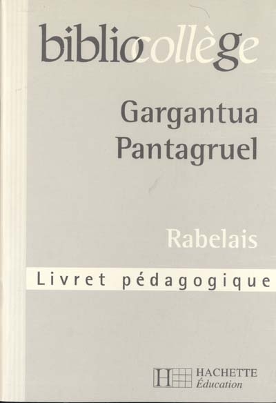 Gargantua, Pantagruel,...