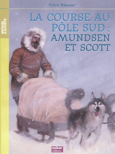 La course au pôle sud : Amundsen et Scott