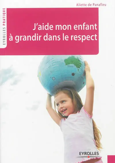 J'aide mon enfant à grandir dans le respect