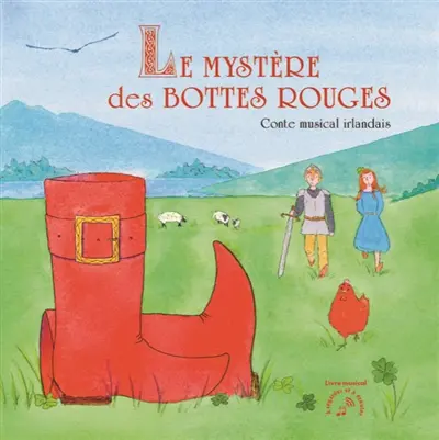 Le mystère des bottes rouges : conte musical irlandais