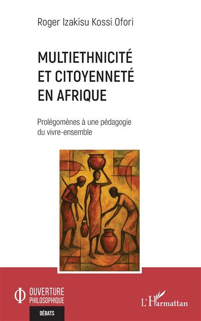 Multiethnicité et citoyenneté en Afrique : prolégomènes à une pédagogie du vivre-ensemble