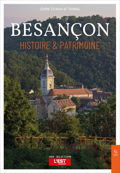 Besançon : histoire & patrimoine
