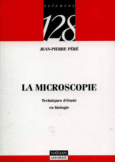 La microscopie : techniques d'étude en biologie