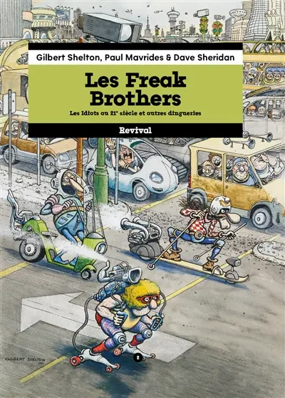 Les Freak Brothers. Vol. 2. Les idiots au 21e siècle : et autres dingueries