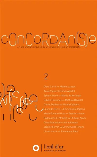 Concordan(s)e : une aventure singulière où un écrivain rencontre un chorégraphe. Vol. 2. 2010-2011