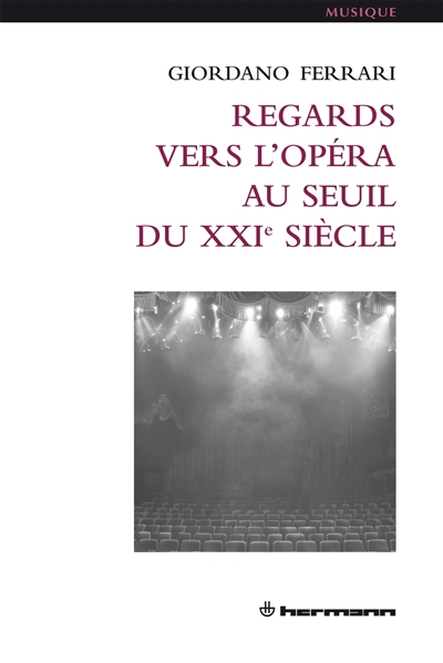 Regards vers l'opéra au seuil du XXIe siècle