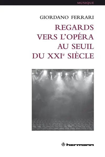 Regards vers l'opéra au seuil du XXIe siècle