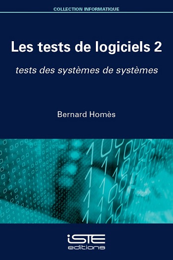Les tests de logiciels. Vol. 2. Tests des systèmes de systèmes