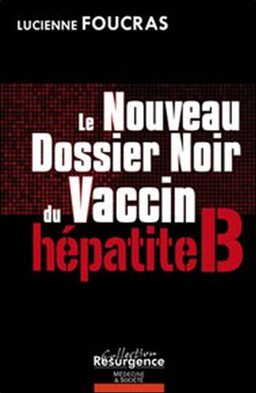 Le nouveau dossier noir du vaccin hépatite B : trente millions de cobayes : témoignage