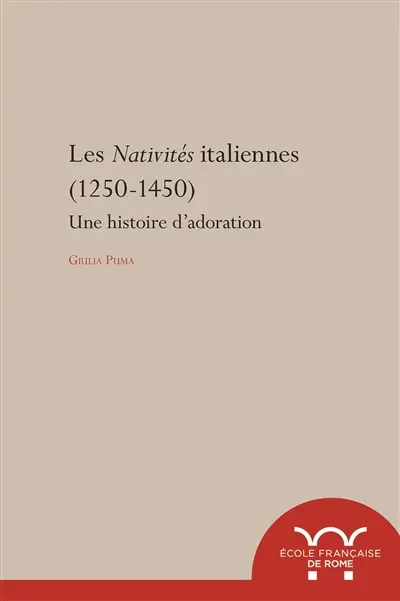 Les Nativités italiennes (1250-1450) : une histoire d'adoration