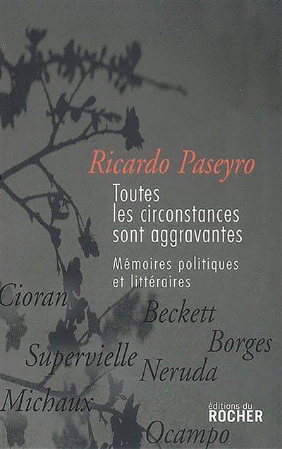 Toutes les circonstances sont aggravantes : mémoires politiques et littéraires