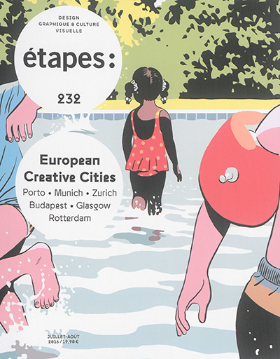 Etapes : design graphique & culture visuelle, n° 232. European creative cities : Porto, Munich, Zurich, Budapest, Glasgow, Rotterdam