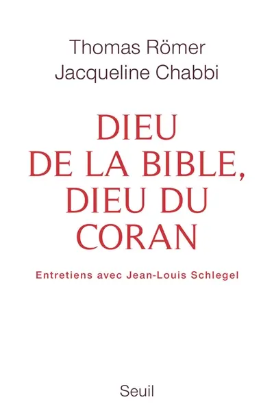 Dieu de la Bible, Dieu du Coran : entretiens avec Jean-Louis Schlegel