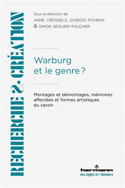 Warburg et le genre ? : montages et démontages, mémoires affectées et formes artistiques du savoir