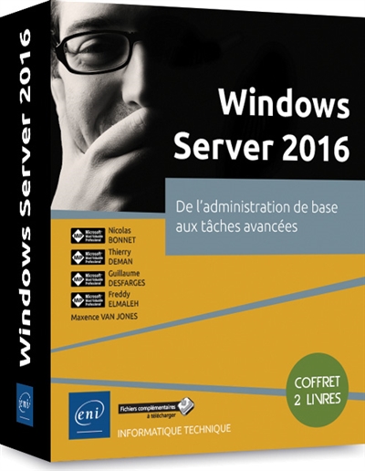 Windows Server 2016 : de l'administration de base aux tâches avancées : coffret 2 livres