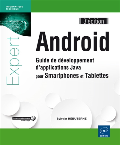 Android : guide de développement d'applications Java pour smartphones et tablettes
