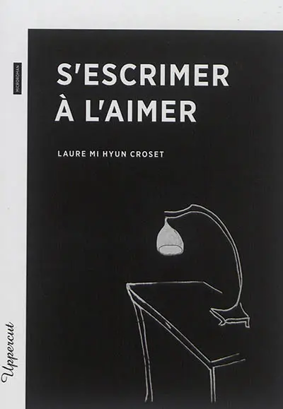 S'escrimer à l'aimer
