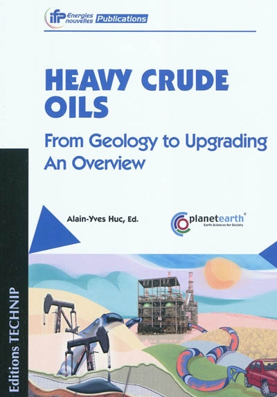 Heavy crude oils : from geology to upgrading : an overview